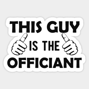 Officiant - This guy is the officiant Sticker